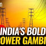 India’s bold push to end power sector woes amidst political freebies | The Lowdown